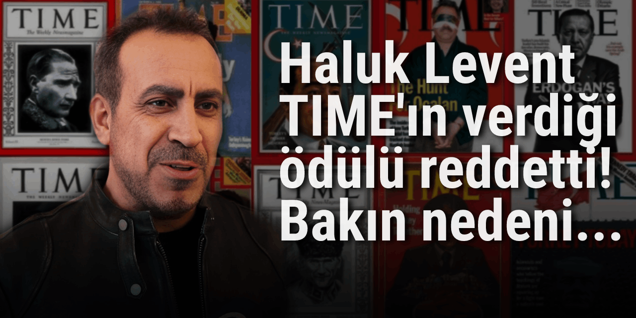 Haluk Levent Time N Verdi I D L Reddetti Bak N Nedeni