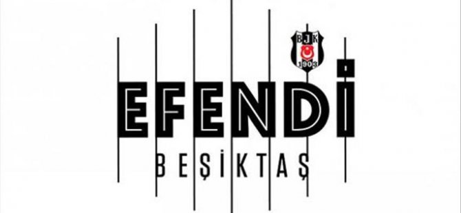 'Efendi Beşiktaş' oldu