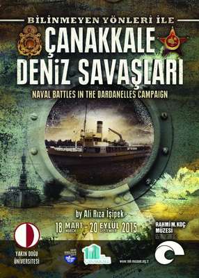Bilinmeyen Yönleri ile Çanakkale Deniz Savaşı, Rahmi Koç Müzesi'nde