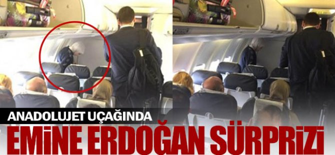 Anadolu Jet uçağında Emine Erdoğan sürprizi