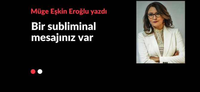 Bir subliminal mesajınız var
