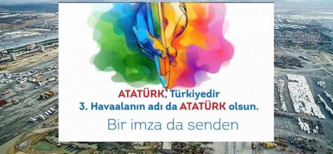 ’3. Havaalanı’nın adı Atatürk olsun’ kampanyası