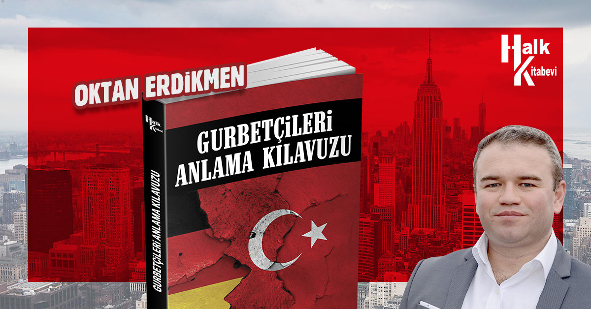 Gurbetçileri Anlama Kılavuzu satışta