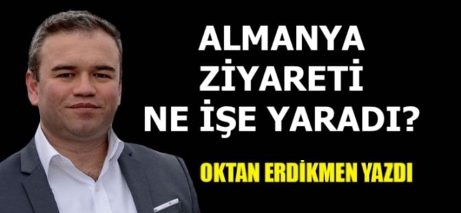 Erdoğan’ın Almanya ziyareti ne işe yaradı?