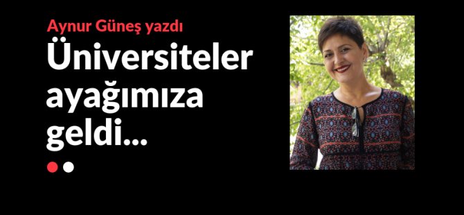 Üniversiteler ayağımıza geldi