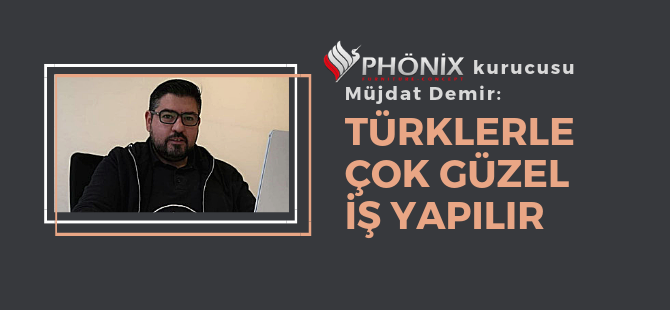 'Türklerle çok güzel iş yapılır'
