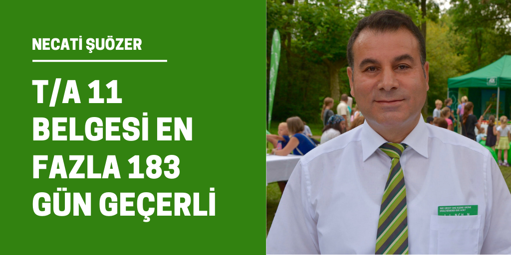 T/A 11 en fazla 183 gün için geçerli