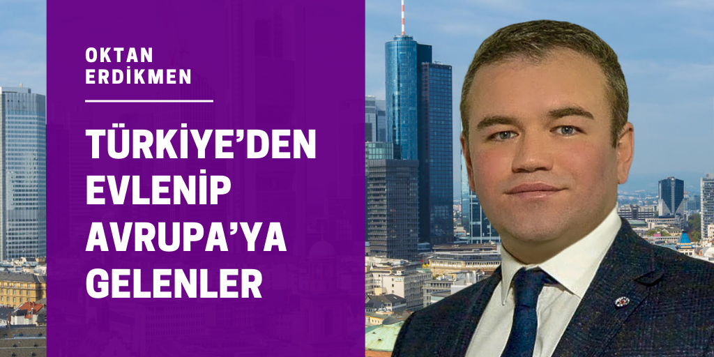 Türkiye’den evlenip Avrupa’ya gelenler