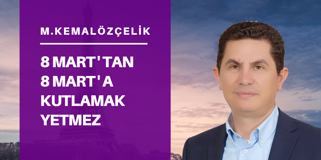 8 Mart’tan 8 Mart’a kutlamak yetmez