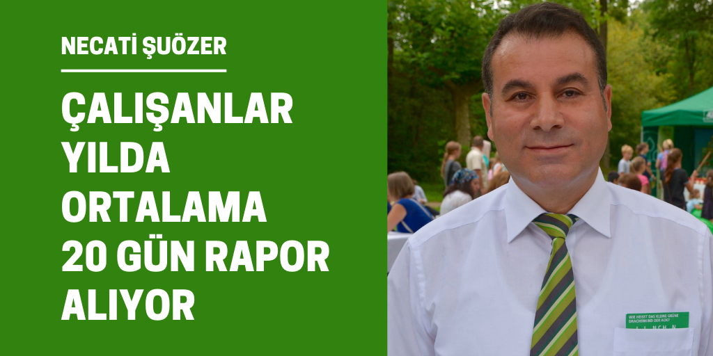 Çalışanlar ortalama 20 gün rapor aldı