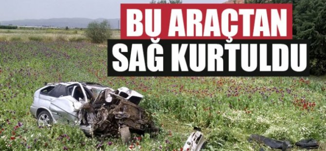 Gurbetçi bu araçtan sağ çıktı