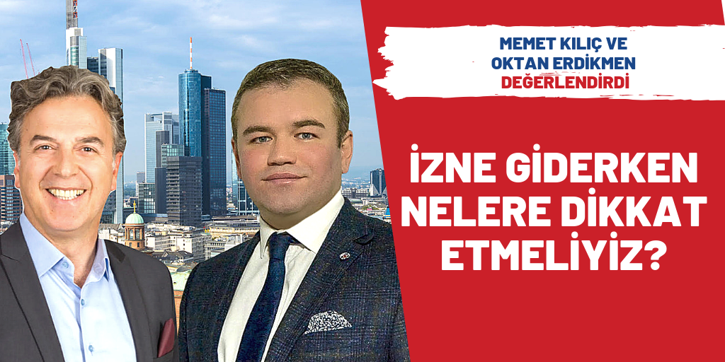 İzin sezonunda nelere dikkat etmeli?