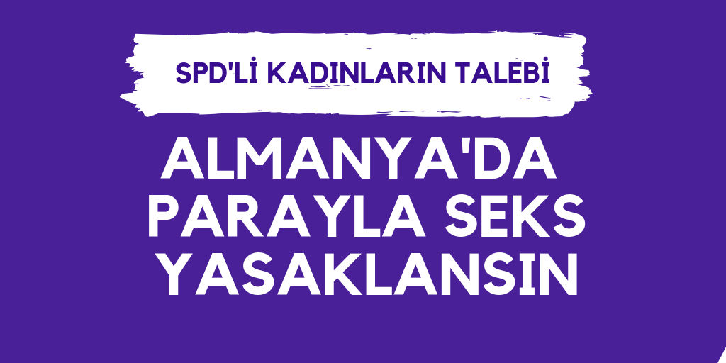SPD'li kadınlar: Fuhuş yasaklansın