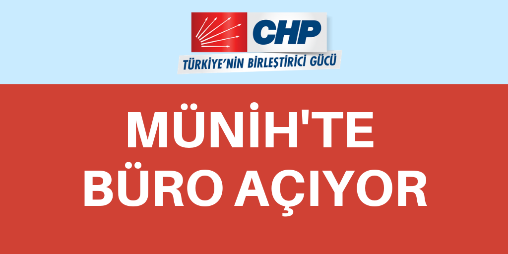 CHP Münih'te büro açıyor