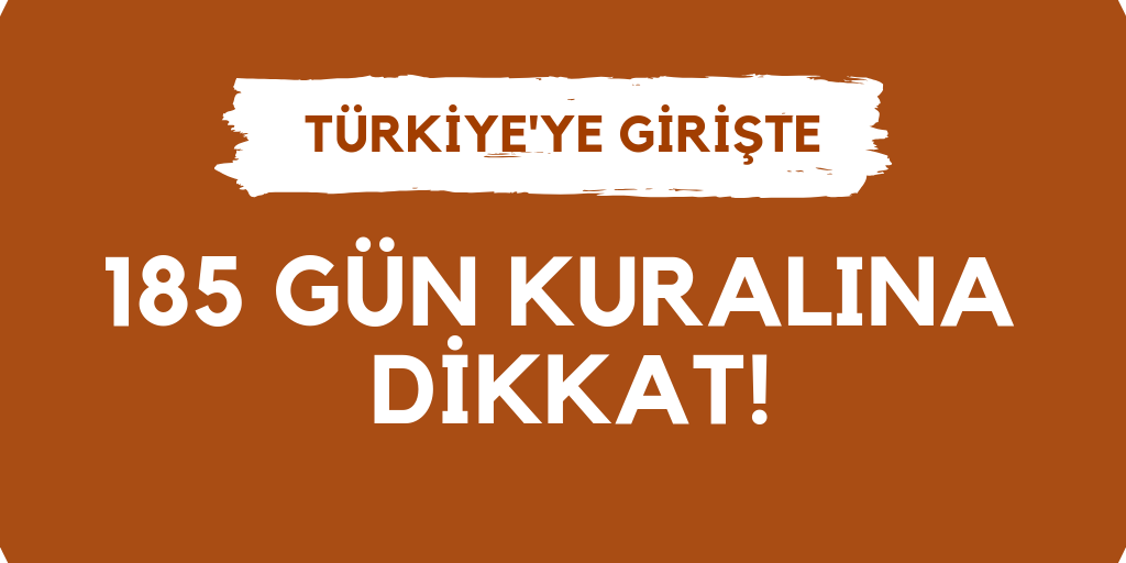 185 gün kuralına dikkat
