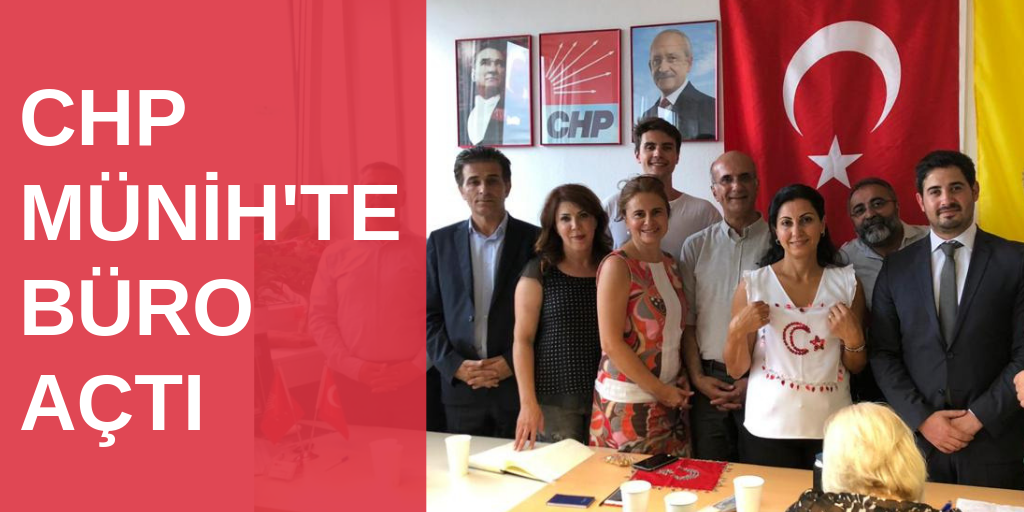 CHP Münih'te büro açtı