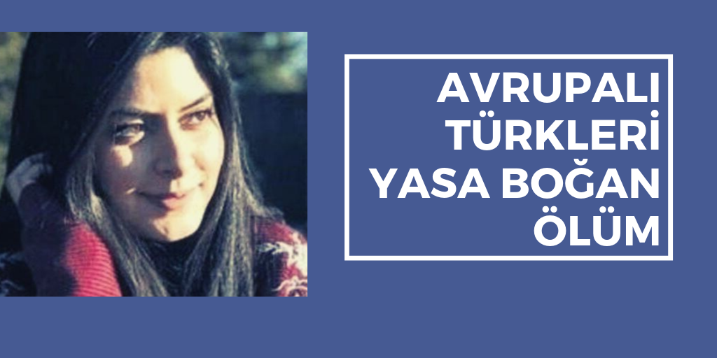 Avrupalı Türkleri yasa boğan ölüm