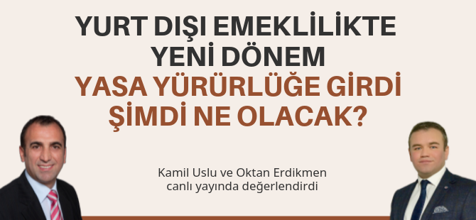 Yurt dışı emeklilikte yeni dönem