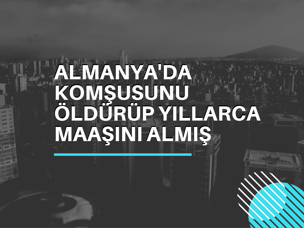 Komşusunu öldürüp yıllarca maaşını almış