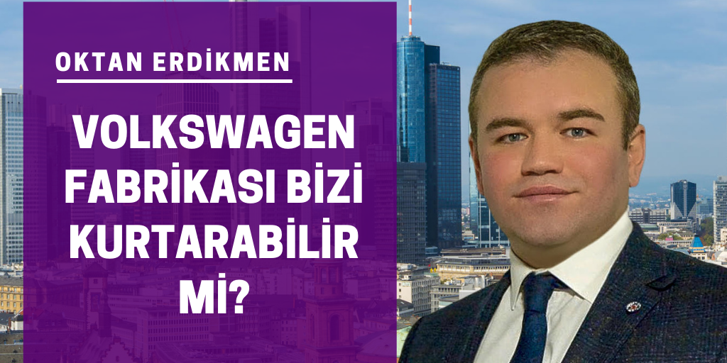 Volkswagen fabrikası bizi kurtarabilir mi?