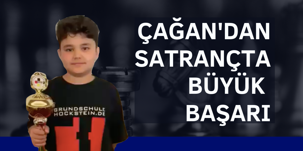 Çağan'dan satrançta büyük başarı