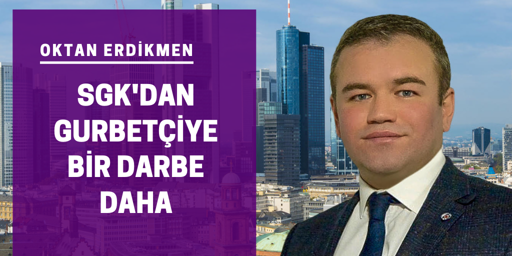 SGK'dan gurbetçiye bir darbe daha