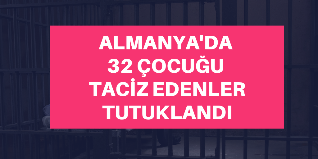 Almanya'da 32 çocuğu taciz etmiş
