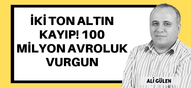 100 milyon avroluk vurgun