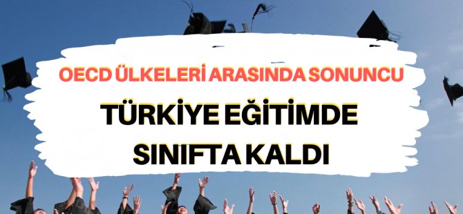 Türkiye, eğitimde sınıfta kaldı