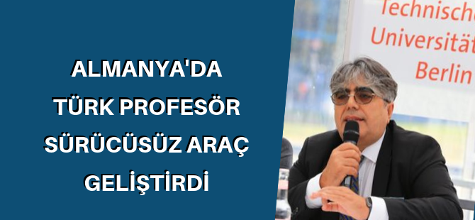 Türk profesörden sürücüsüz araç