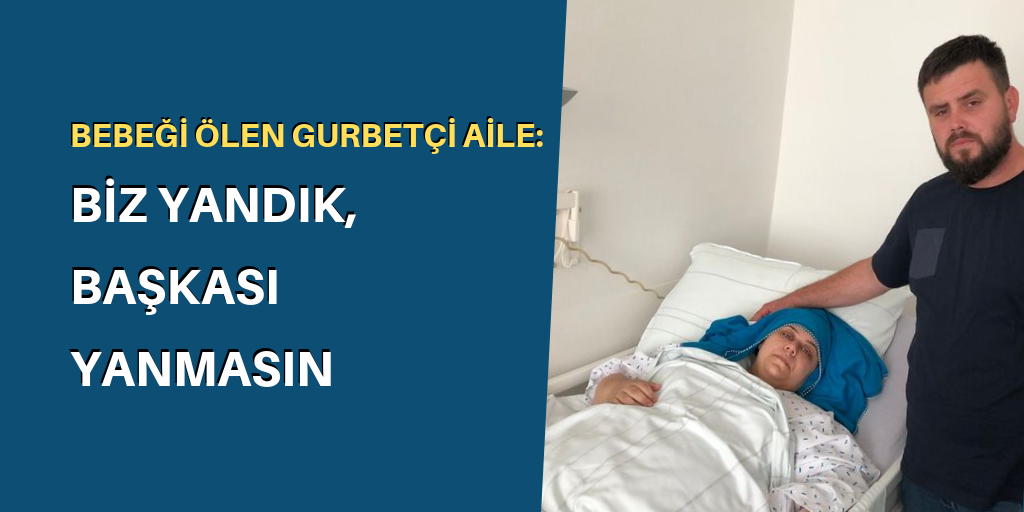 Gurbetçi aile hastaneden davacı oldu