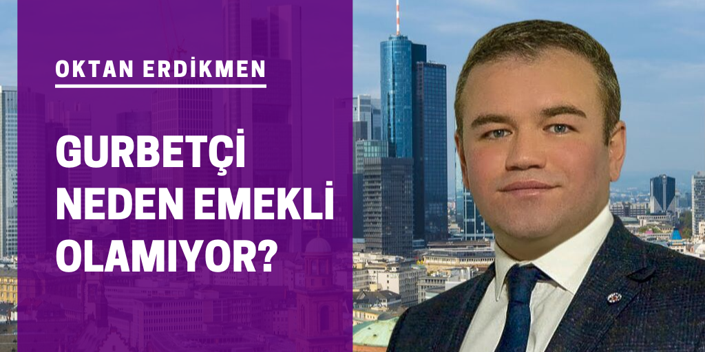 Gurbetçi neden emekli olamıyor?
