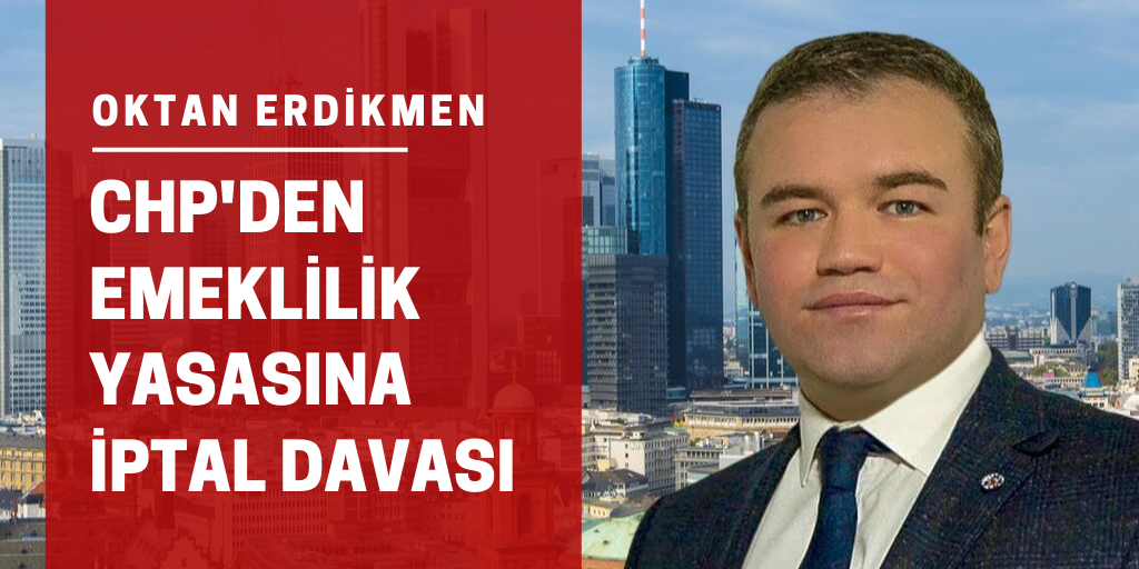 CHP'den emeklilik yasasına iptal davası