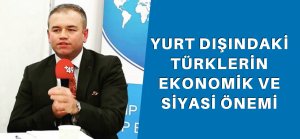Yurt dışındaki Türklerin önemi