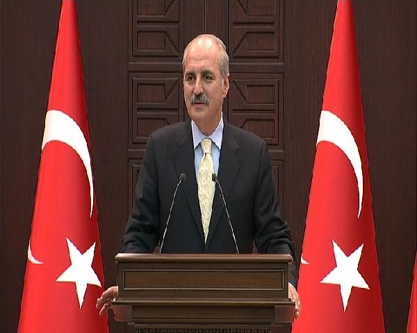 Kurtulmuş: Türkiye IŞİD'e ve diğer bütün terör örgütlerine karşı sınırlarımızda ve dışında mücadelede kararlıdır