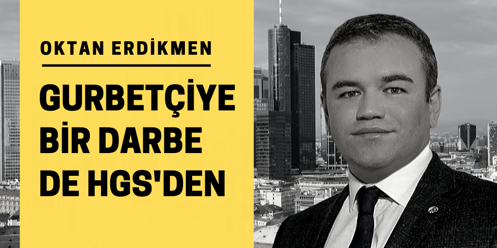 Gurbetçiye bir darbe de HGS’den