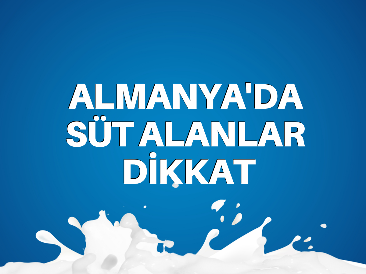 Almanya'da yağsız süt alanlar dikkat!