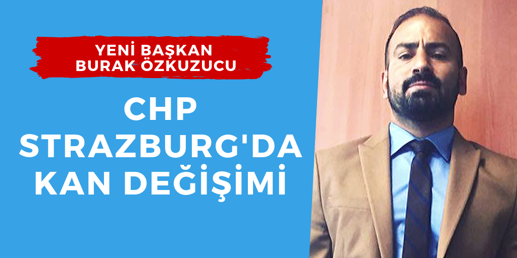 CHP Strazburg'da kan değişimi