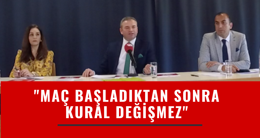 Maç başladıktan sonra kural değişmez