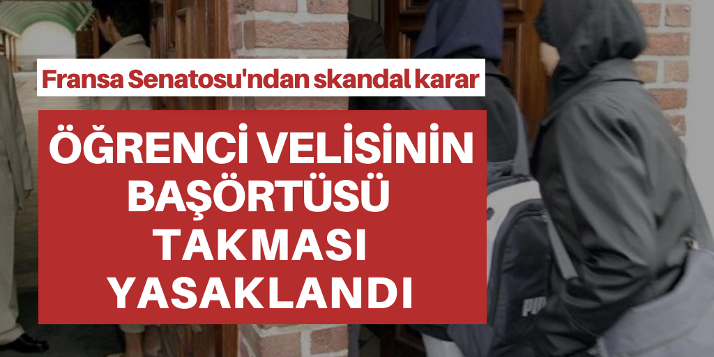 Öğrenci velisinin de başörtüsü takması yasaklandı