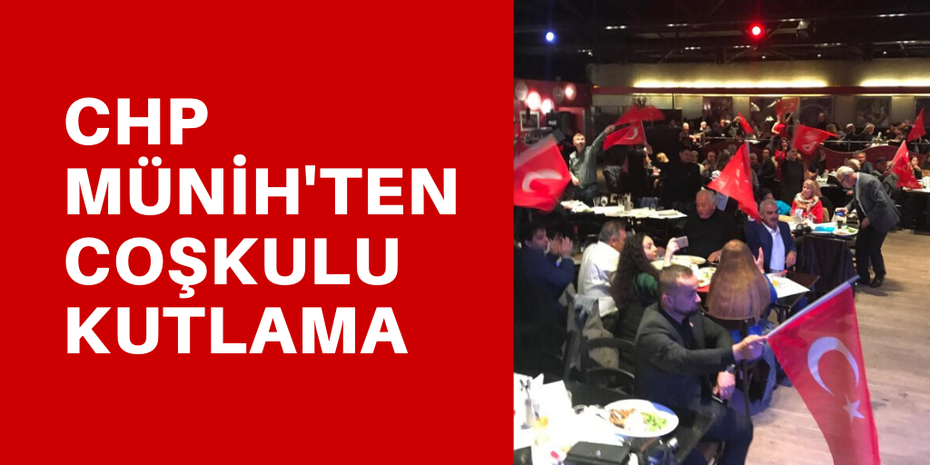 CHP Münih'ten coşkulu kutlama