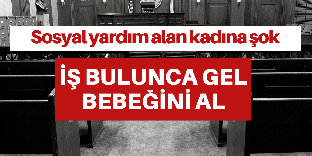 İş bulunca gel, bebeğini al