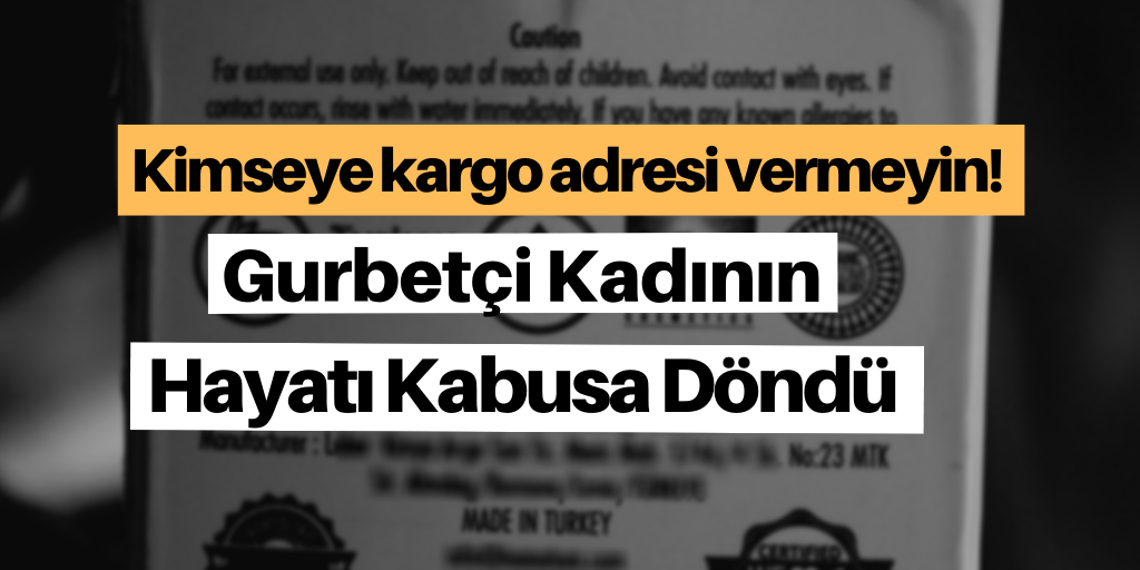 Başkasının kargosunu aldı, hayatı kabusa döndü