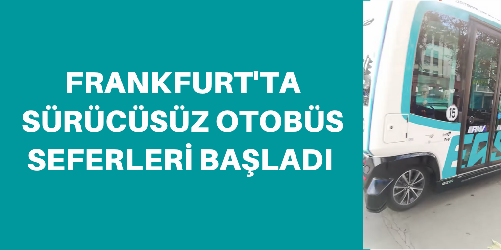 Almanya'da sürücüsüz otobüsler yollarda