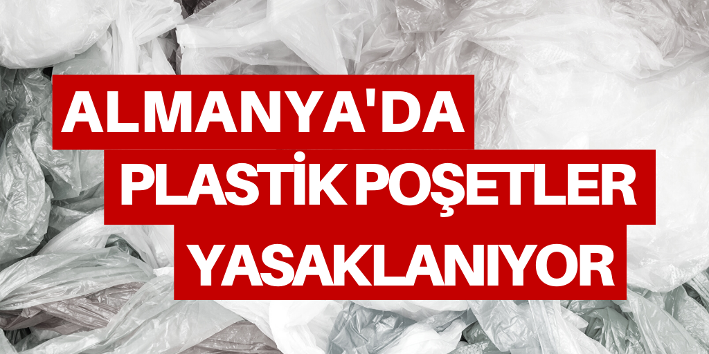 Almanya'da ücretli poşetler de yasaklanıyor