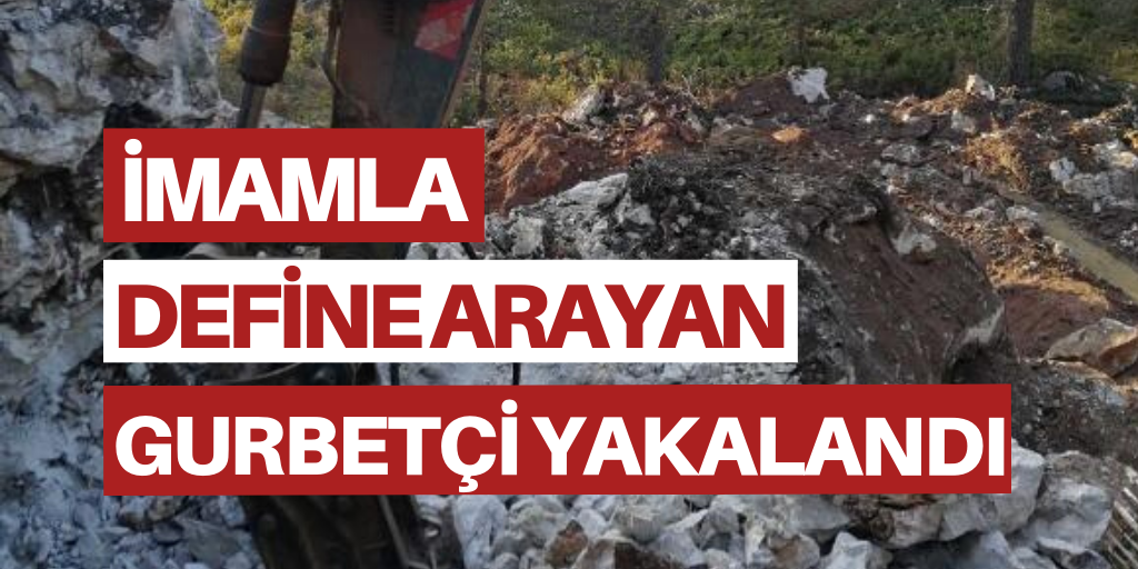 Türkiye'de imamla define arayan gurbetçi yakalandı