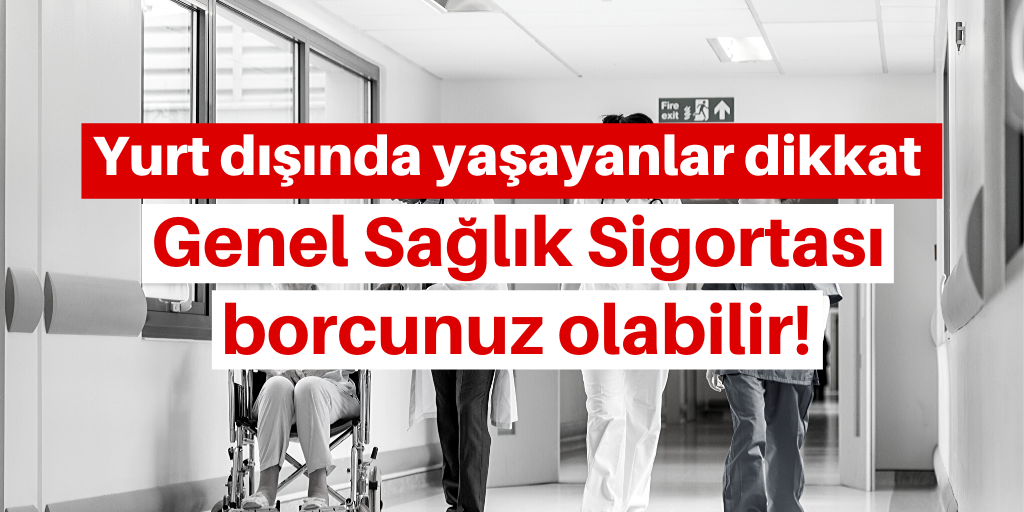 Yurt dışındakiler dikkat! GSS borcunuz olabilir!