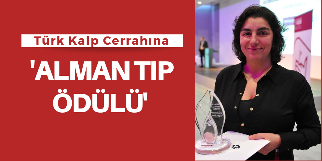Türk Kalp Cerrahı, Alman Tıp Ödülü'nü aldı