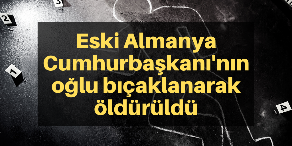 Eski Cumhurbaşkanı'nın oğlu öldürüldü