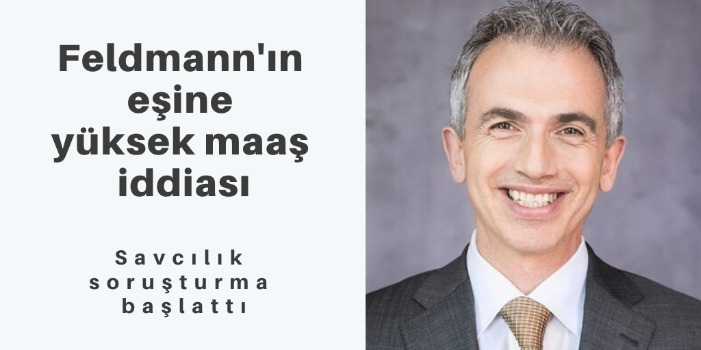 Feldmann'ın eşine yüksek maaş iddiası